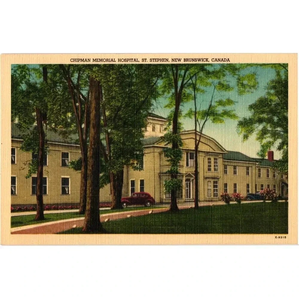 Chipman Memorial Hospital, St. Stephen, New Brunswick, Canada Postcard